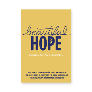Beautiful Hope: Finding Hope Everyday in a Broken World