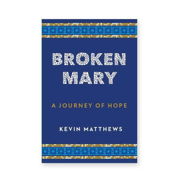 Broken Mary: A Journey of Hope