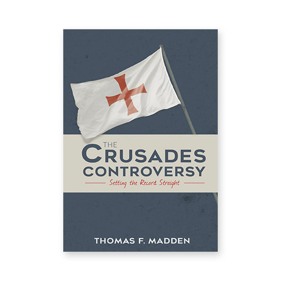 The Crusades Controversy: Setting the Record Straight