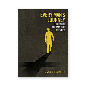 Every Man's Journey: Becoming the Man God Intended
