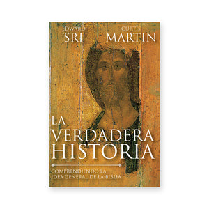 La Verdadera Historia: Comprendiendo La Idea General De La Biblia (The Real Story Spanish Edition)