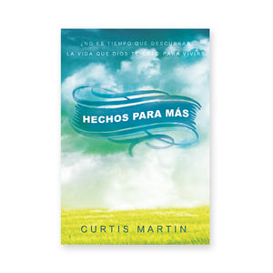 Hechos para más: ¿No es tiempo que descubras la vida que dios te creo para vivir? (Made for More Spanish Edition)