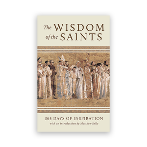 The Wisdom of The Saints: 365 Days of Inspiration